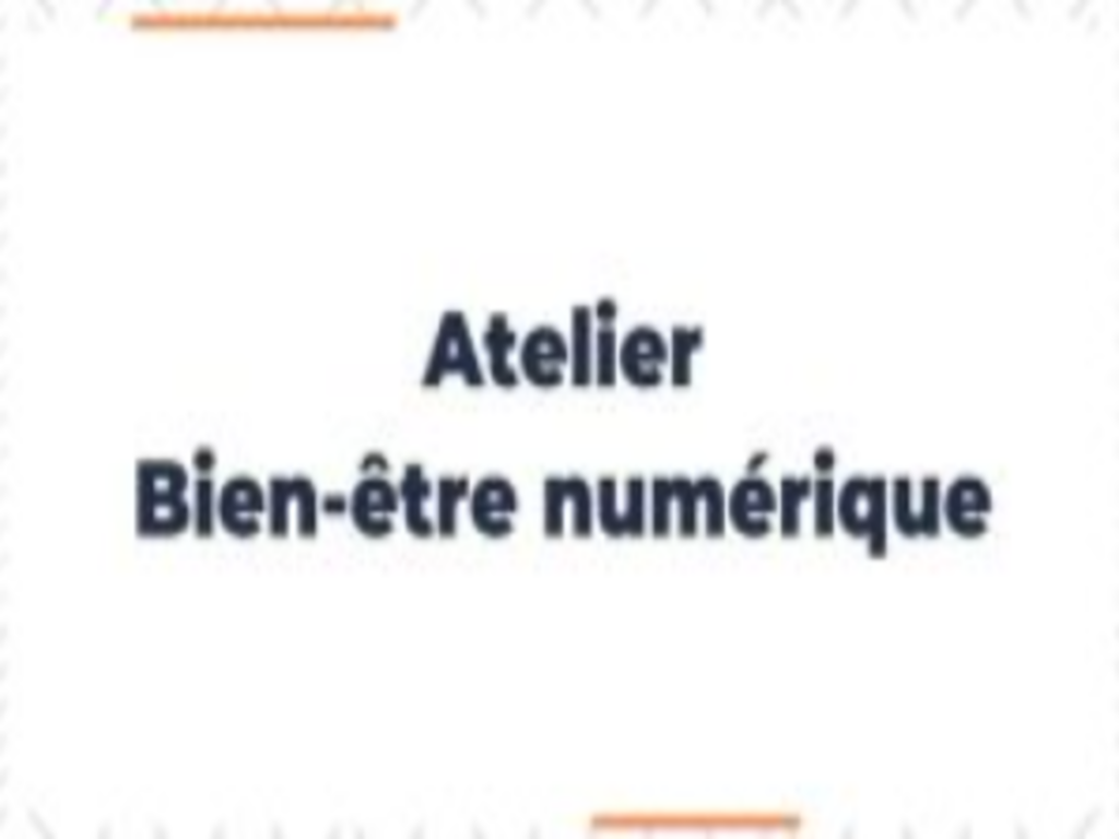 sur fond blanc il y a écrit atelier bien-être numérique