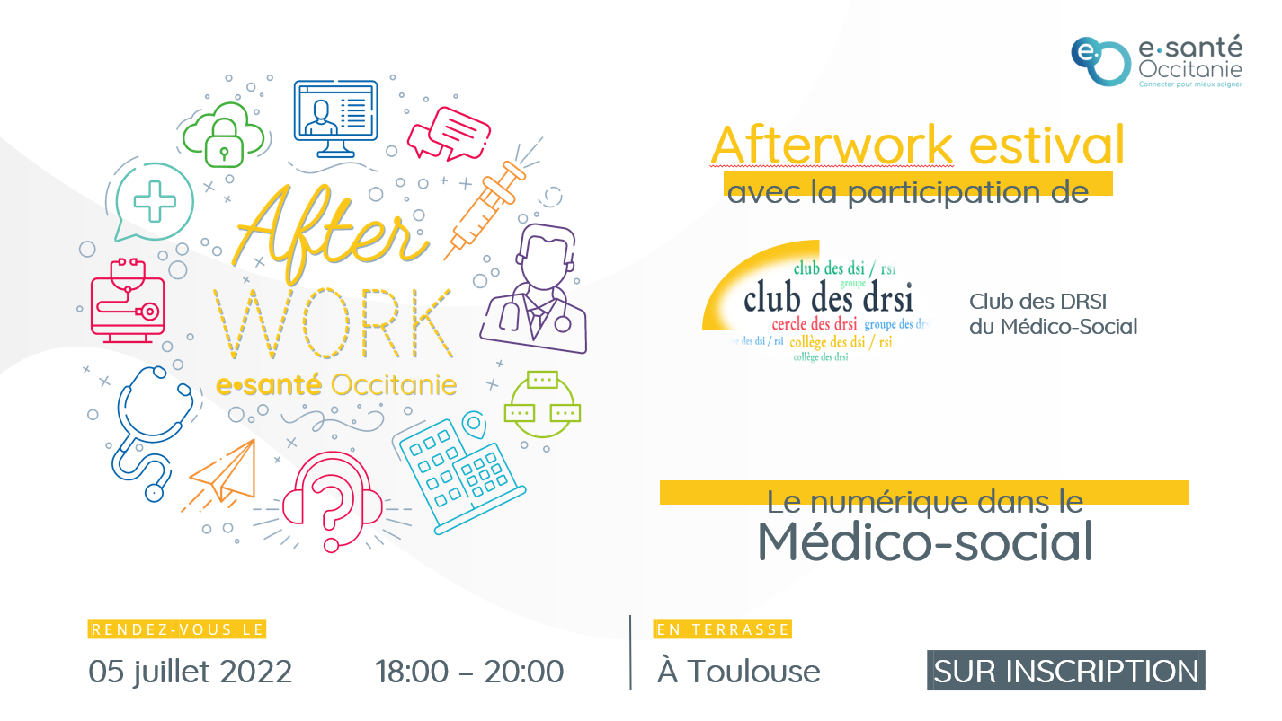 Invitation after-work estival e-santé Médico-social 5 juillet 18h Toulouse